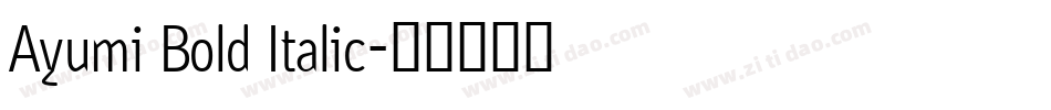 Ayumi Bold Italic字体转换